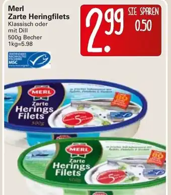 WEZ Merl Zarte Heringfilets 500g Becher Angebot