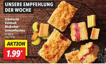 Lidl Frankische feinback rhabarber-streuselkuchen 300g Angebot