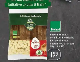 E-Center Unsere Heimat Bio Frische Eierknöpfle Oder Spätzle Angebot