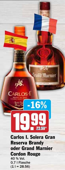 AEZ Carlos I. Solera Gran Reserva Brandy oder Grand Marnier Cordon Rouge Angebot