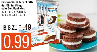 Marktkauf Ferrero 5er Milchschnitte 4er Kinder Pingui oder 3er Maxi King 105-140g Packung Angebot