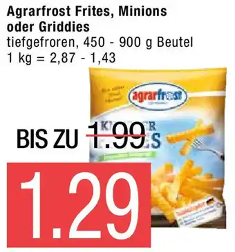 Marktkauf Agrarfrost Frites, Minions oder Griddies 450-900g Beutel Angebot