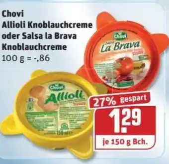 REWE Kaufpark Chovi Allioli Knoblauchcreme oder Salsa la Brava Knoblauchcreme 150g Becher Angebot