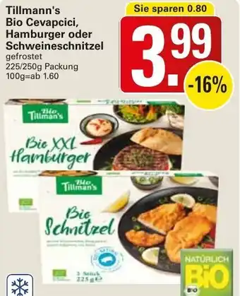 WEZ Tillmann's Bio Cevapcici, Hamburger oder Schweineschnitzel 225/250g Packung Angebot