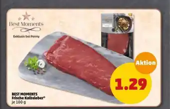 PENNY Best Moments Frische Kalbsleber 100g Angebot