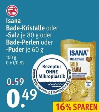 Rossmann Isana Bade-Kristalle oder -Salz je 80 g oder Bade-Perlen oder - Puder je 60 g Angebot