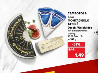 Kaufland Cambozola oder Montagnolo affine Dtsch. Weichkase 100 g Angebot