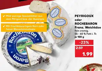 Kaufland Peyrigoux oder Rochebaron Franz. Weichkäse 100 g Angebot