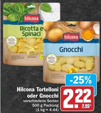 Hit Hilcona Tortelloni o. Gnocchi 500g Angebot