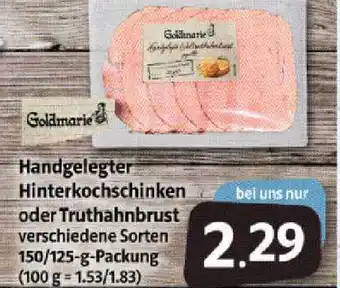 Markant Markt Goldmarie Handgelegter Hinterkochschinken Oder Truthahnbrust Angebot