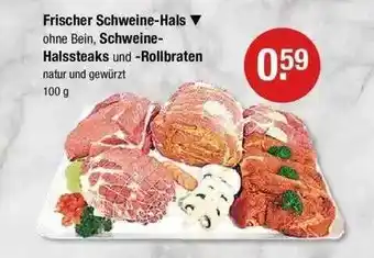 V Markt Frischer Schweine-hals Oder Bein, Schweine-halssteaks Und -rollbraten Angebot