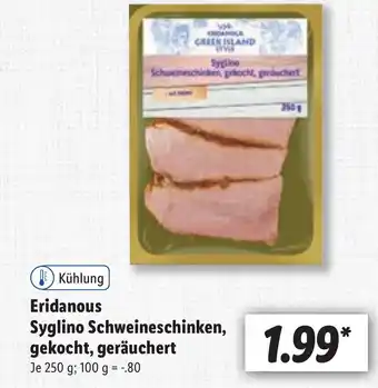 Lidl Eridanous syglino schweineschinken, gekocht, gerauchert 250g Angebot