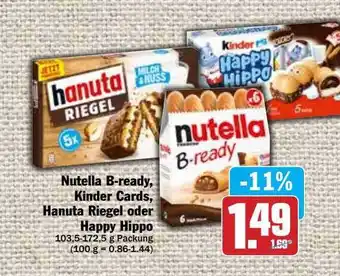 Hit Nutella B-ready, Kinder Cards, Hanuta Riegel Oder Happy Hippo Angebot