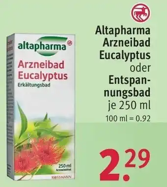 Rossmann Altapharma Arzneibad Eucalyptus oder Entspannungsbad je 250 ml Angebot