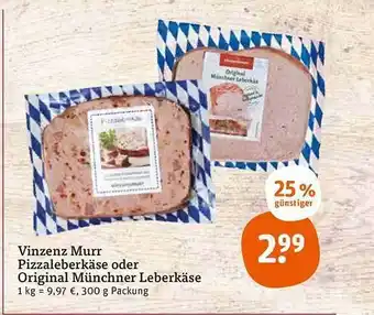 tegut Vinzenz Murr Pizzaleberkäse Oder Original Münchner Leberkäse Angebot