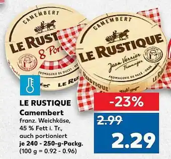 Kaufland Le Rustique Camembert 240-250g Angebot