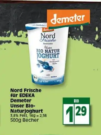 Elli Markt Nord Frische fur Edeka Demeter Unser Bio-Naturjoghurt 500 g becher Angebot