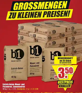 B1 Discount Baumarkt Estrich Beton, Mauer und Putzmörtel, Zementmörtel 40kg Angebot