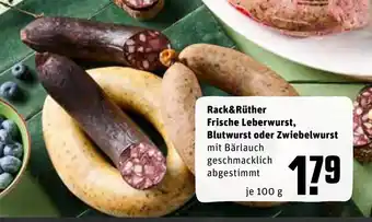 REWE Rack & Rüther Frische Leberwurst, Blutwurst oder Zwiebelwurst 100g Angebot