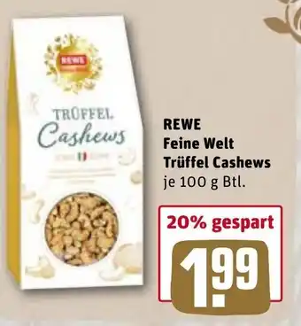 REWE Rewe Feine Welt Trüffel Cashews 100g Btl. Angebot