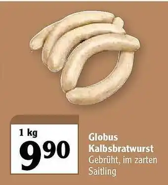 Globus Globus Kalbsbratwurst Angebot