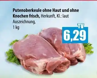 Mix Markt Putenoberkeule ohne Haut u. ohne Knochen frisch 1kg Angebot