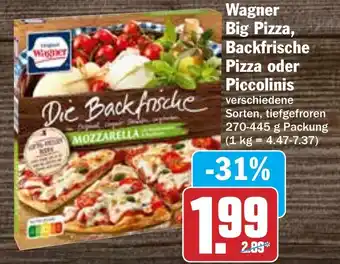 Hit Wagner Big Pizza, Backfrische Pizza oder Piccolinis 270-445g Packung Angebot