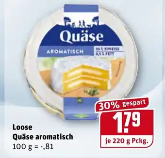 REWE Kaufpark Loose Quäse aromatisch  100 g Angebot