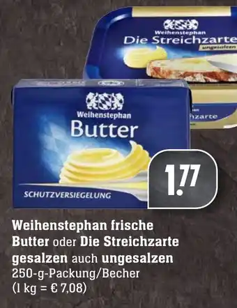 Edeka Neukauf Weihenstephan Frische Butter oder Die Streichzarte gesalzen auch ungesalzen 250g Packung/Becher Angebot