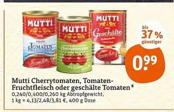 tegut Mutti Cherrytomaten, Tomaten-fruchtfleisch Oder Geschälte Tomaten Angebot