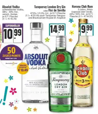 Edeka Absolut Vodka, Tanqueray London Dry Gin, Flor De Sevilla Oder Havana Club Rum Angebot