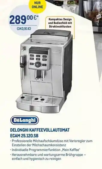 METRO Delonghi Kaffeevollautomat ECAM 25.120.SB Angebot