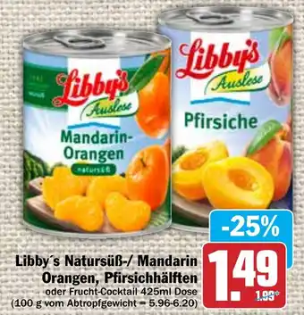 Hit Libby's Natursüß/Mandarin Orangen, Pfirsichhälften 425 ml Dose Angebot