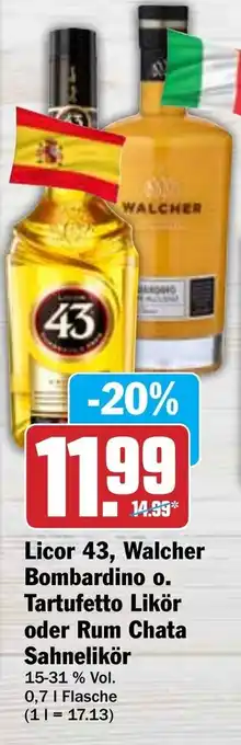 Hit Licor 43, Walcher Bombardino o. Tartufetto Likör oder Rum Chata Sahnelikör 0,7L Flasche Angebot