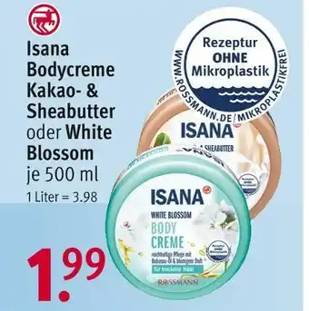 Rossmann Isana bodycreme kakao- & sheabutter oder white blossom Angebot