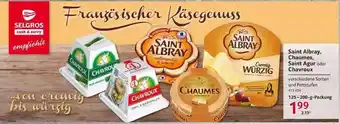 Selgros Saint Albray, Chaumes, Saint Agur Chavroux Angebot