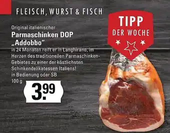 Edeka Original Italienischer Parmaschinken Dop „addobbo“ Angebot