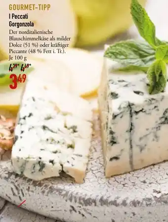 Galeria Markthalle Gourmet-Tipp i Peccati Gorgonzola 100 g Angebot