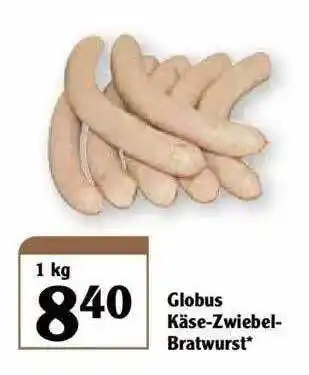 Globus Käse-zwiebel-bratwurst Angebot