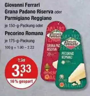 V Markt Giovanni Ferrari Grana Padano Riserva Oder Parmigiano Reggiano Oder Pecorino Romana Angebot