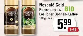 Edeka Frischemarkt Nescafé Gold Espresso oder Bio Löslicher Bohnen Kaffee 100 g Glas Angebot