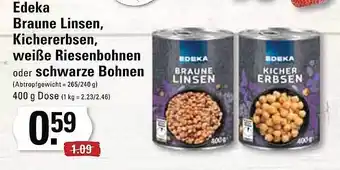 Edeka Edeka Braune Linsen, Kichererbsen, Weiße Riesenbohnen Oder Schwarze Bohnen Angebot