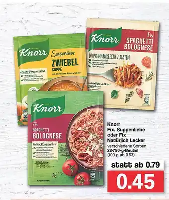 Famila Nord West Knorr Fix, Suppenliebe Oder Fix Naturlich Lecker 28-750 g Beutel Angebot