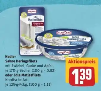 REWE Center Nadler Sahne Heringsfilets 170g o. Edle Matjesfilets 125g Angebot