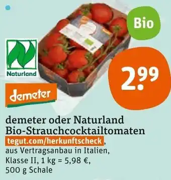 tegut demeter oder Naturland Bio Strauchcocktailtomaten 500 g Schale Angebot