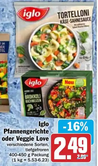 Hit Iglo Pfannengerichte oder Veggie Love 400-450 g Packung Angebot