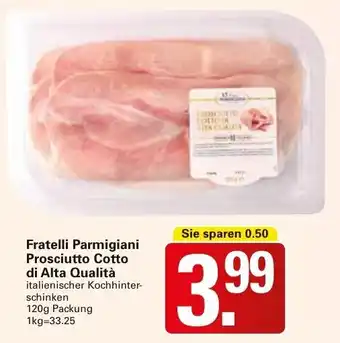 WEZ Fratelli Parmigiani Prosciutto Cotto di Alta Qualità 120g Packung Angebot