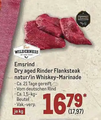 METRO Wilderness Emsrind Dry Aged Rinder Flanksteak Natur Oder In Whiskey-marinade Angebot