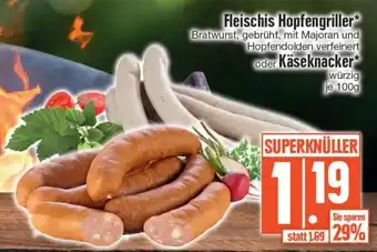 Edeka Fleischis Hopfengriller oder Käseknacker 100g Angebot