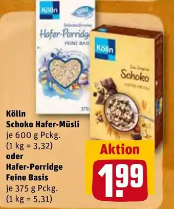 REWE Kaufpark Kölln Schoko Hafer Müsli 600g oder Hafer Porridge Feine Basis 375 g Pckg. Angebot